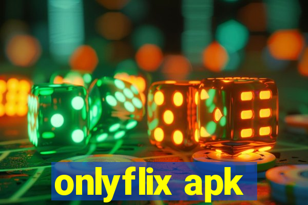 onlyflix apk